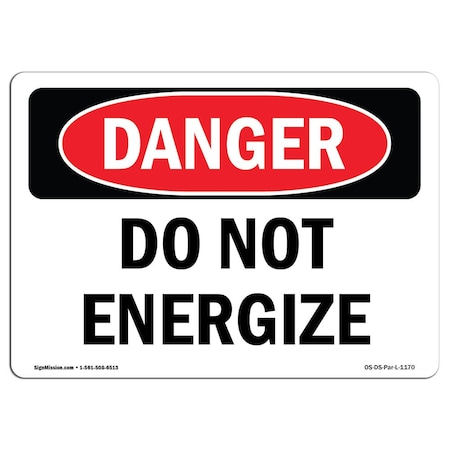 Signmission Safety Sign, OSHA Danger, 12" Height, 18" Width, Aluminum, Do Not Energize, Landscape OS-DS-A-1218-L-1170